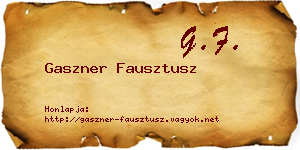 Gaszner Fausztusz névjegykártya